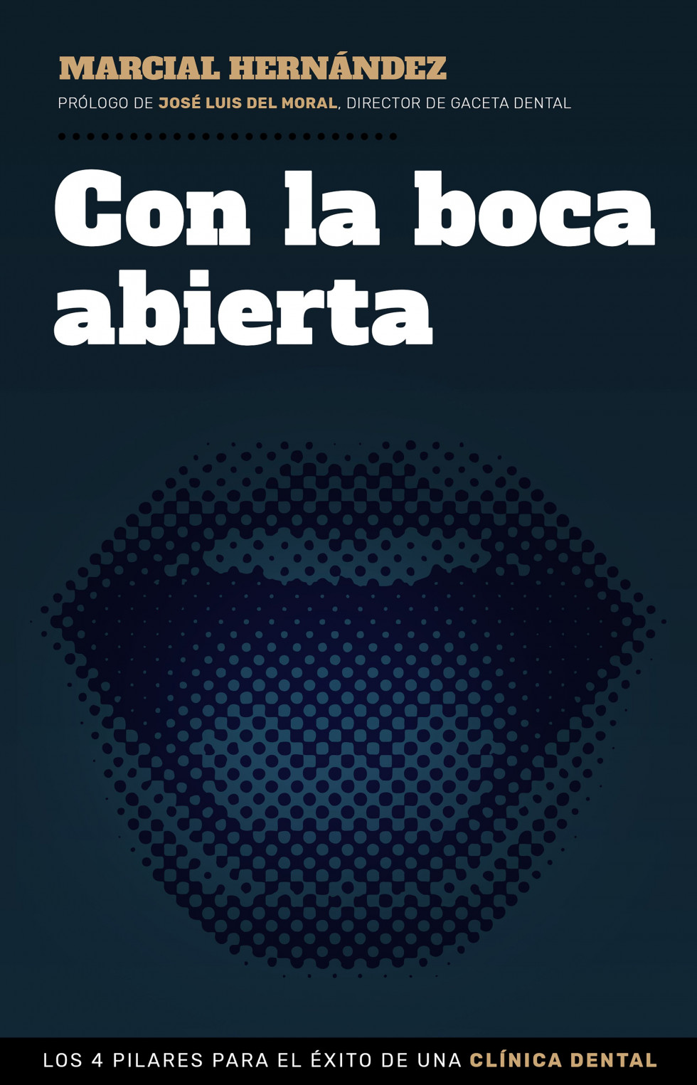 En opinión del autor del libro “Con la boca abierta. Los 4 pilares para el éxito de una clínica dental”, “el futuro y la supervivencia de las clínicas dentales están íntimamente ligados a 